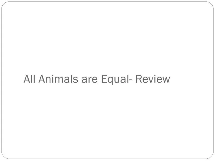 all animals are equal review