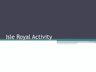Isle Royal Activity
