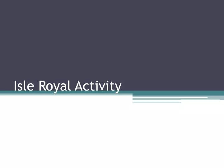 isle royal activity