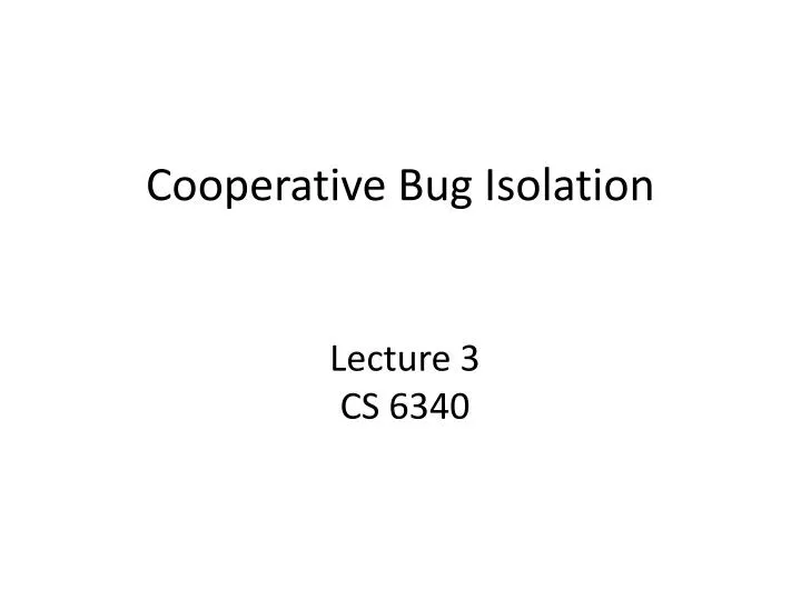 cooperative bug isolation