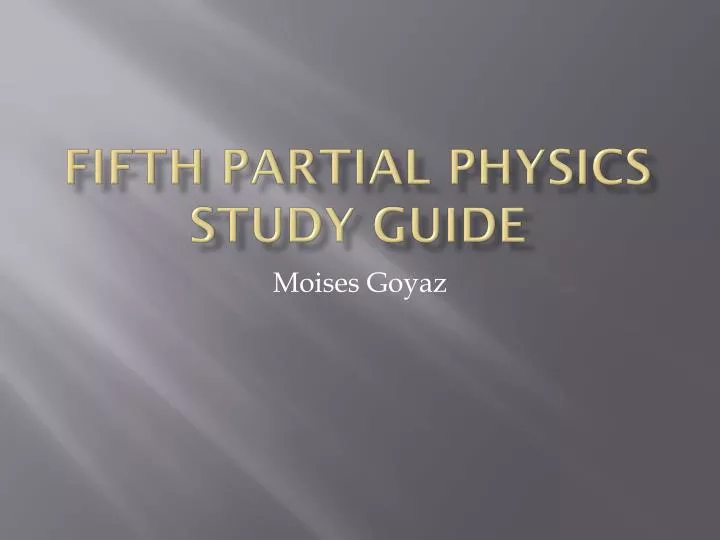 fifth partial physics study guide