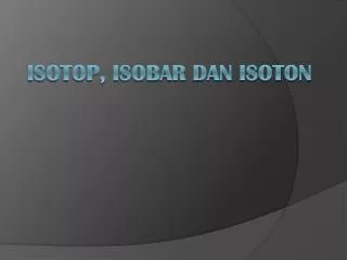 isotop isobar dan isoton