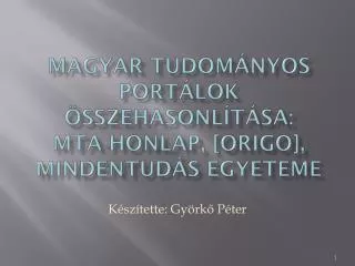 Magyar tudományos portálok összehasonlítása: MTA-honlap, [origo], Mindentudás Egyeteme