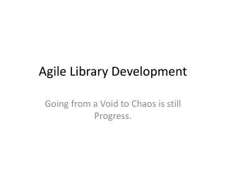Agile Library Development