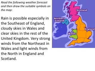 Read the following weather forecast and then draw the suitable symbols on the map :