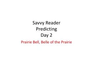 Savvy Reader Predicting Day 2