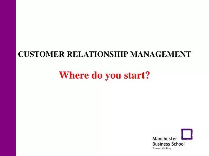 customer relationship management where do you start