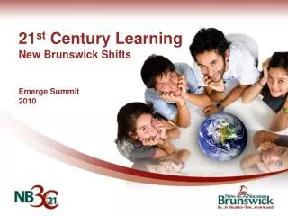 21 st Century Learning New Brunswick Shifts Emerge Summit 2010