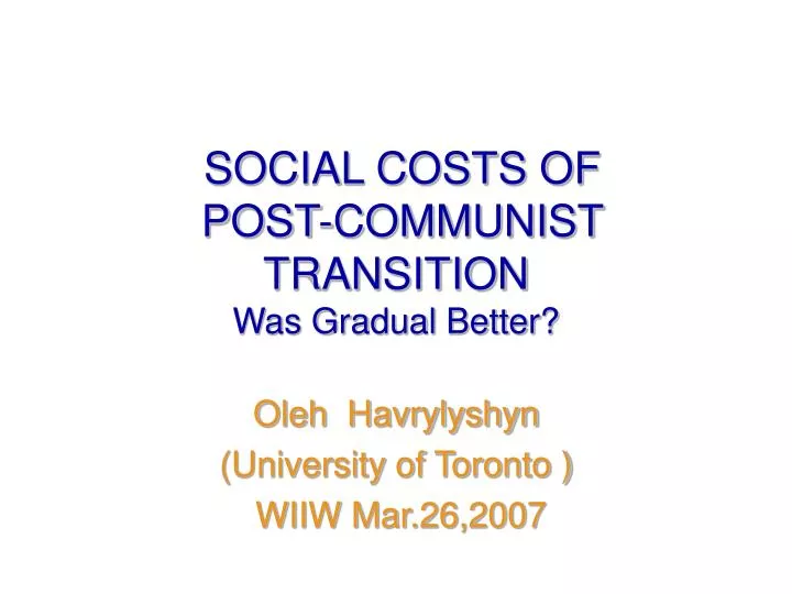 social costs of post communist transition was gradual better