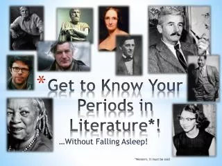 Get to Know Your Periods in Literature*!