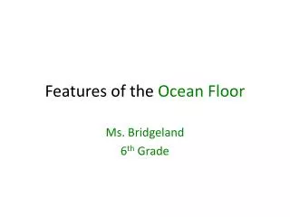 Features of the Ocean Floor