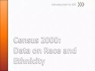 Census 2000: Data on Race and Ethnicity
