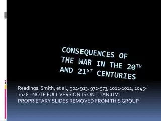 Consequences of the War in the 20 th and 21 st Centuries