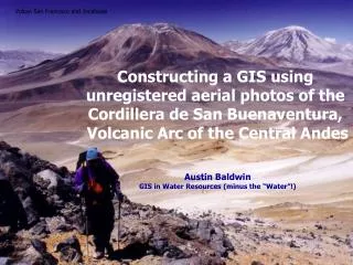 Constructing a GIS using unregistered aerial photos of the Cordillera de San Buenaventura,