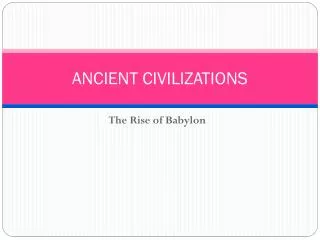 ANCIENT CIVILIZATIONS