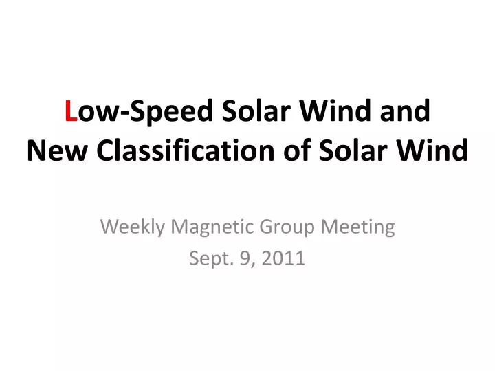 l ow speed solar wind and new classification of solar wind