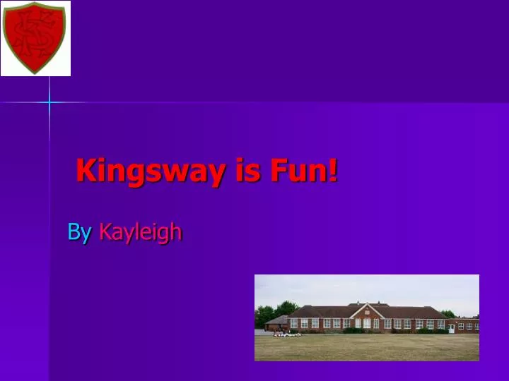 kingsway is fun