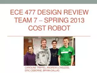 ECE 477 Design Review Team 7 ? Sprin g 2013 COST Robot