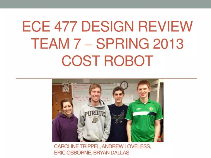 ece 477 design review team 7 sprin g 2013 cost robot