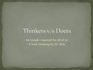 Thinkers v/s Doers