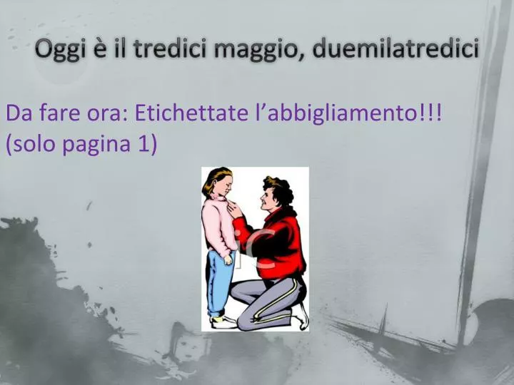 oggi il tredici maggio duemilatredici