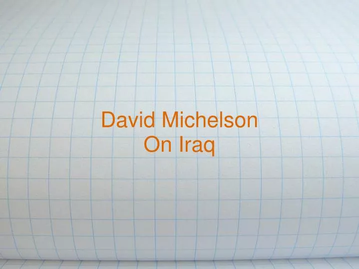 david michelson on iraq