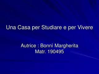 una casa per studiare e per vivere