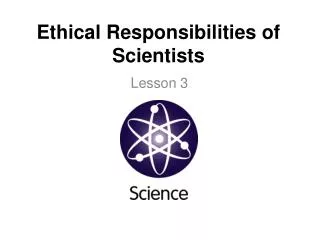 ethical responsibilities of scientists