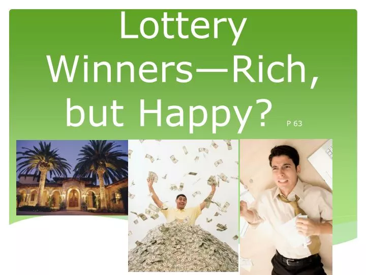 lottery winners rich but happy p 63
