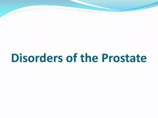 Disorders of the Prostate