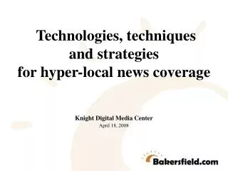 Technologies, techniques and strategies for hyper-local news coverage