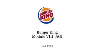 Burger King Module VIII: AGI Jake Peng
