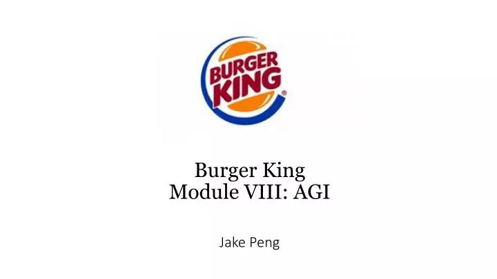 burger king module viii agi jake peng