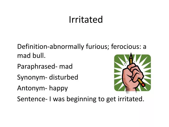 irritated