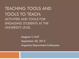 Meghan V. Huff September 20, 2013 Linguistics Department Colloquium