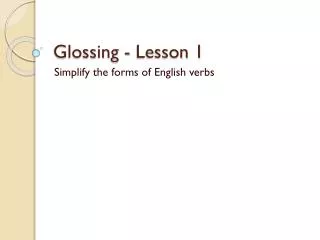 Glossing - Lesson 1