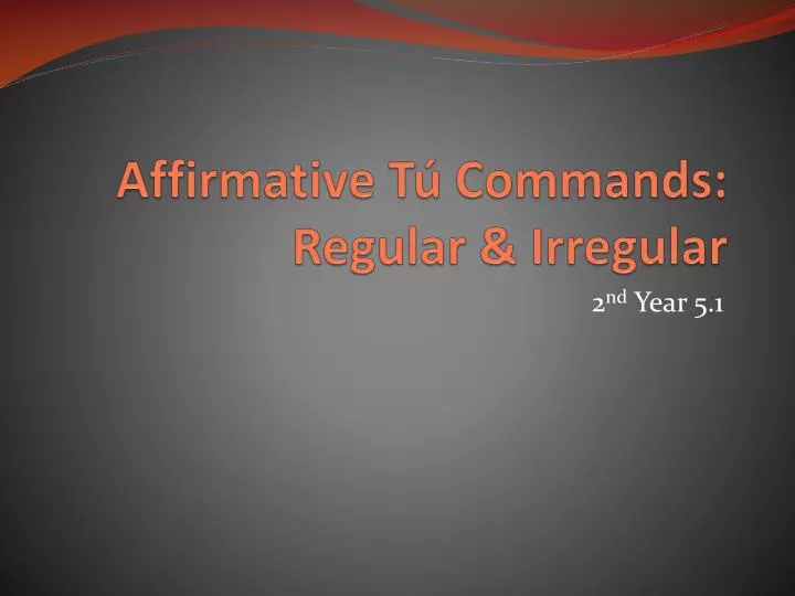 affirmative t commands regular irregular
