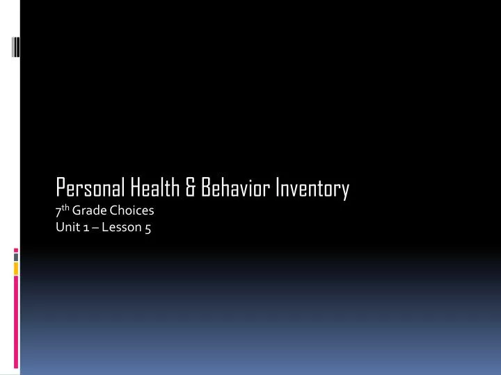 personal health behavior inventory 7 th grade choices unit 1 lesson 5