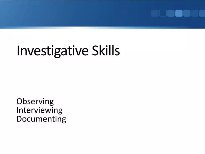 investigative skills