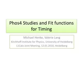 Phos4 Studies and Fit functions for Timing