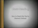 Read Like Sherlock Holmes: A Guide to Close Reading Techniques - slide 1