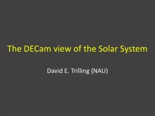 The DECam view of the Solar System