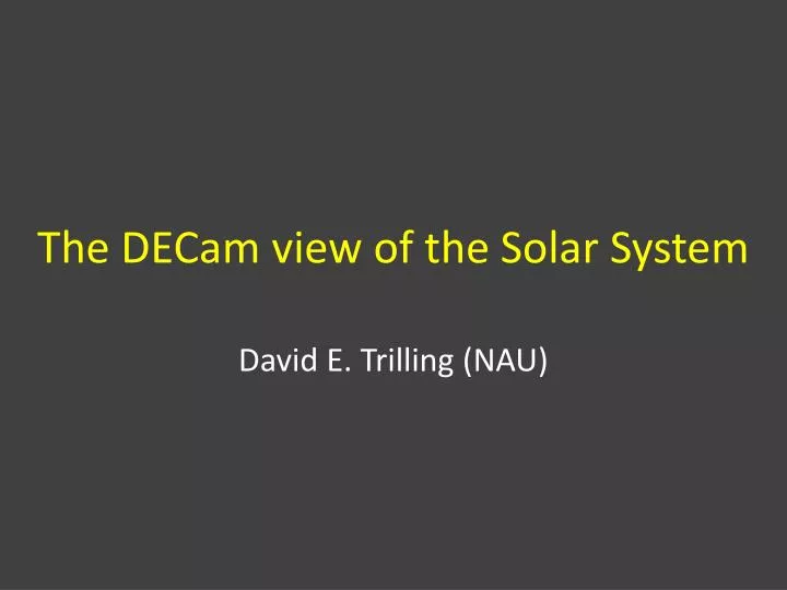 the decam view of the solar system