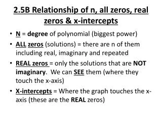 2.5B Relationship of n, all zeros, real zeros &amp; x-intercepts