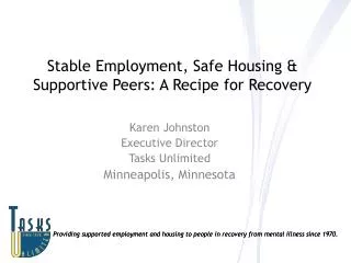 Stable Employment, Safe Housing &amp; Supportive Peers: A Recipe for Recovery