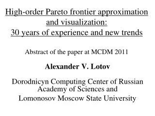 Alexander V. Lotov Dorodnicyn Computing Center of Russian Academy of Sciences and