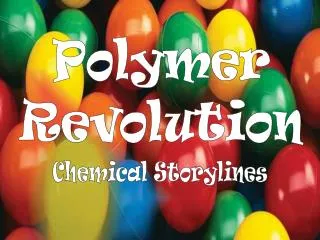 Polymer Revolution