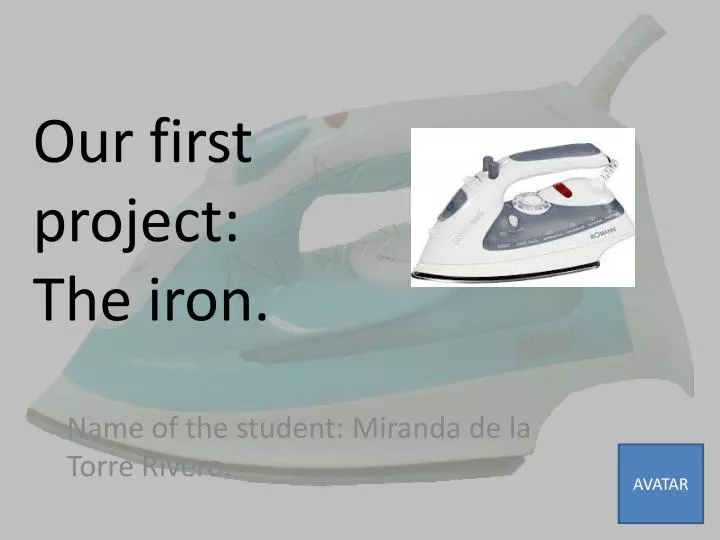 our first project the iron
