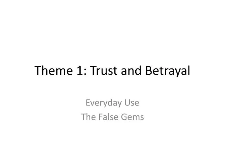 theme 1 trust and betrayal