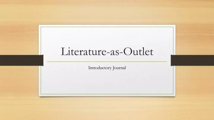 literature as outlet
